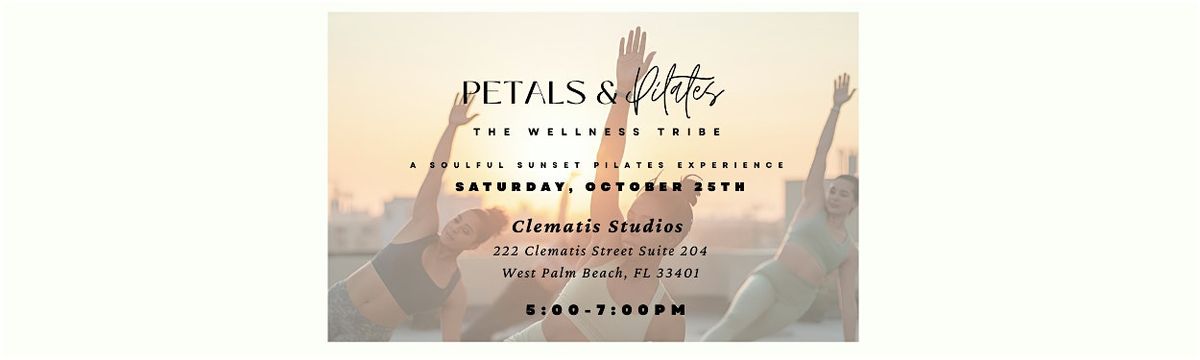 Petals & Pilates! A Soulful Sunset Pilates Experience!