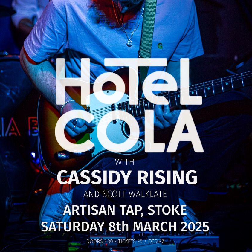 Hotel Cola + Cassidy Rising + Scott Walklate