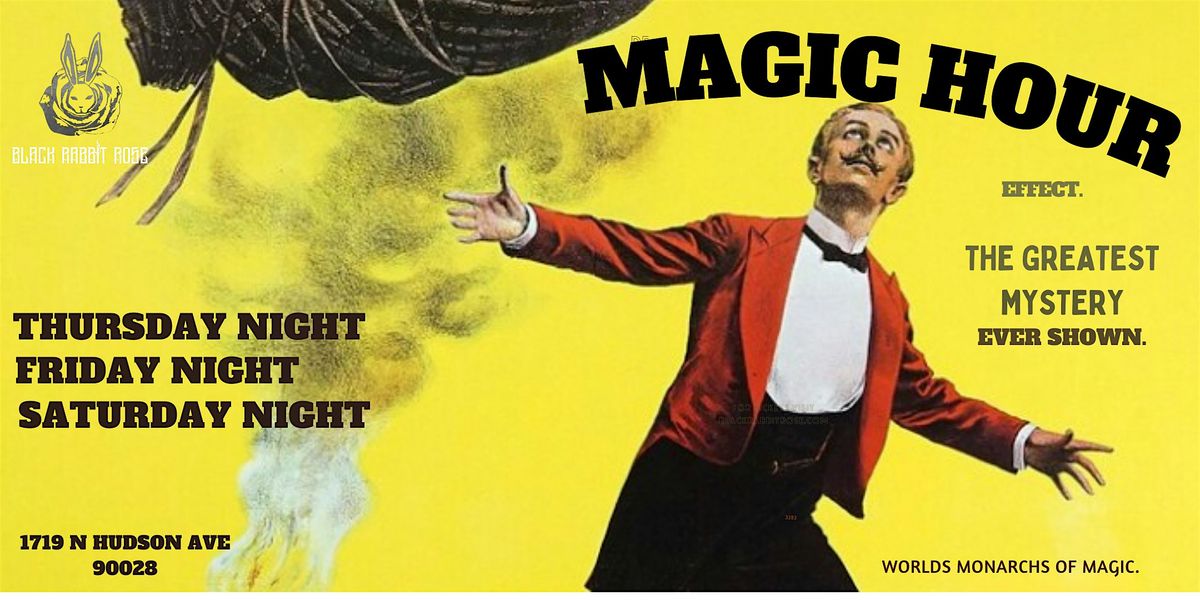 The Magic Hour: Madness and Mystery at Black Rabbit Rose!