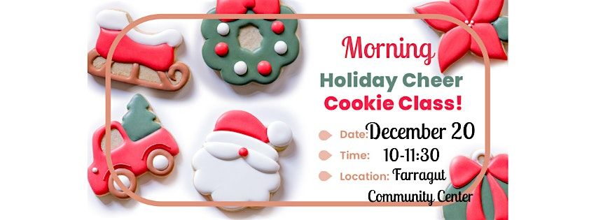 Morning- Christmas Sugar Cookie Decorating Class!