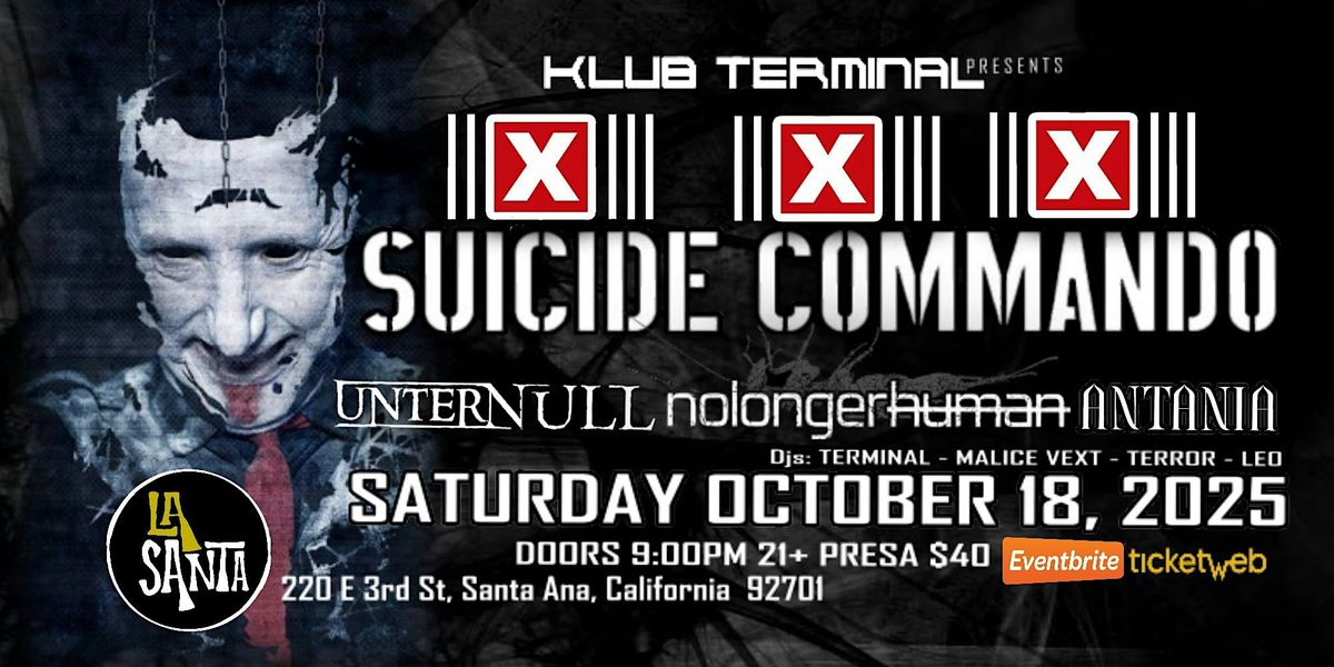 SUICIDE COMMANDO - UNTER NULL - NOLONGERHUMAN - ANTANIA Live in SANTA ANA