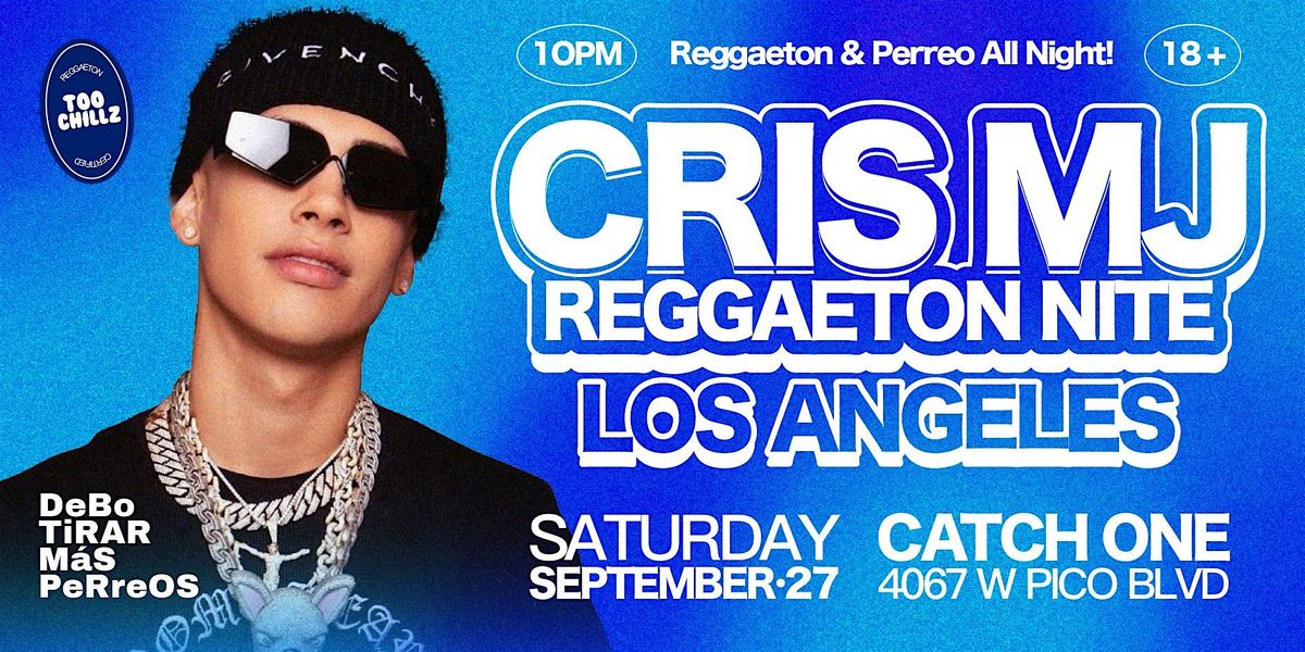 CRIS MJ NIGHT @ CATCH ONE LOS ANGELES