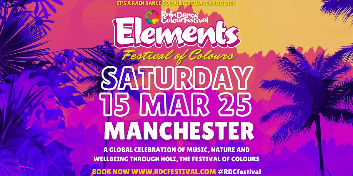 Rain Dance Colour Festival's - Elements | Holi Celebrations | Manchester