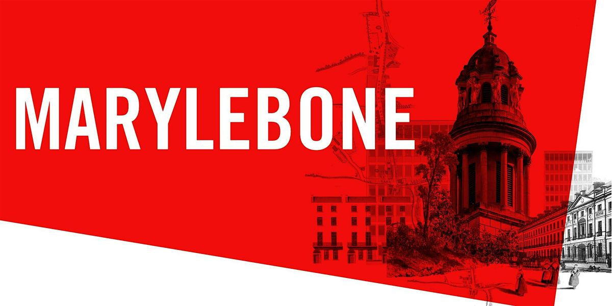 MARYLEBONE - City, Village, Architecture!