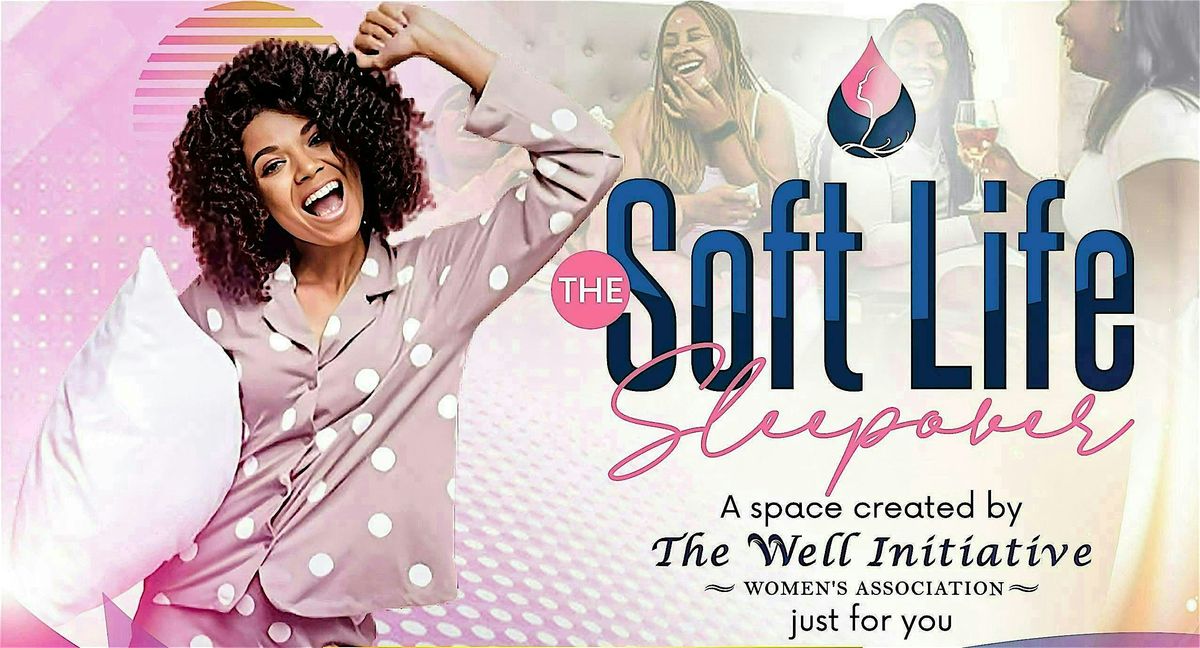 The Soft Life Sleepover