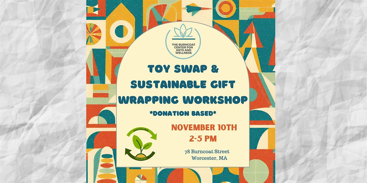 Toy Swap and Sustainable gift-wrapping workshop- Nov 10th  from 2-5pm