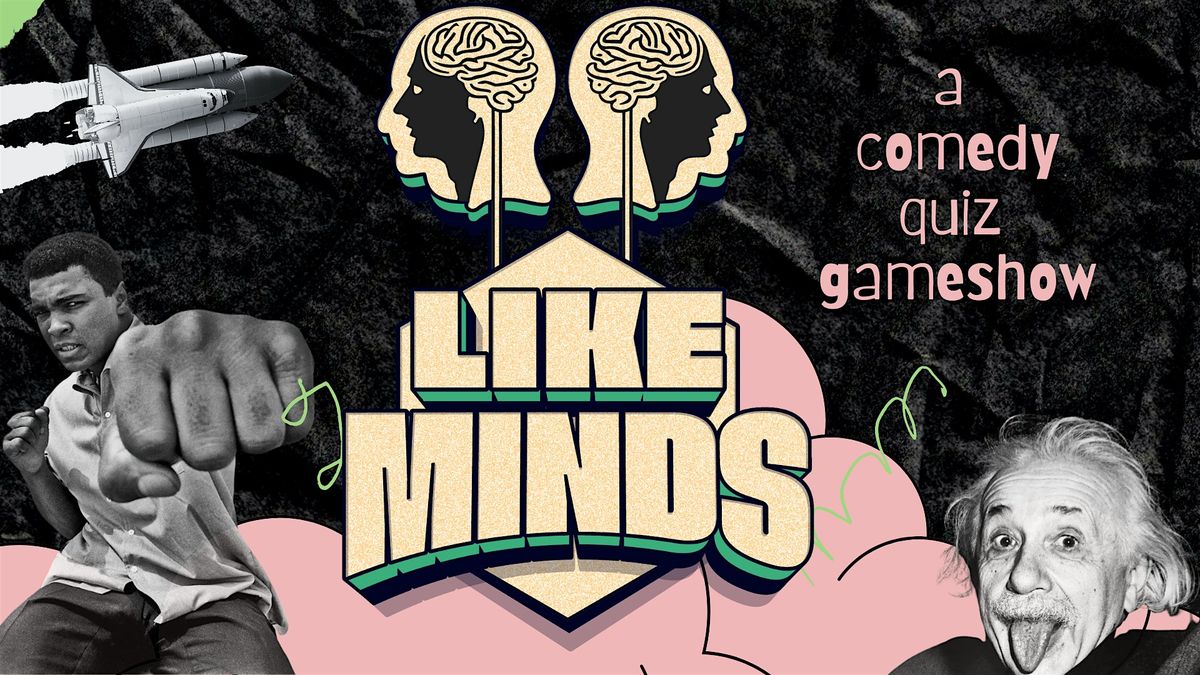 Likeminds! A Comedy Quiz Show, Live and LIVESTREAMED!