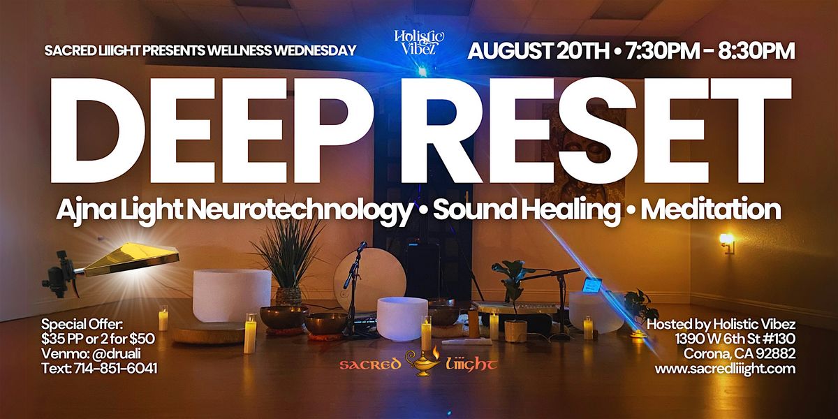 Deep Reset: Ajna Light Neurotechnology, Sound Healing, Meditation