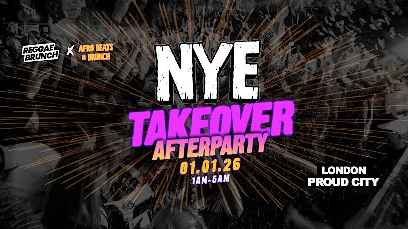 The TAKEOVER NYE After Party \u2013 London