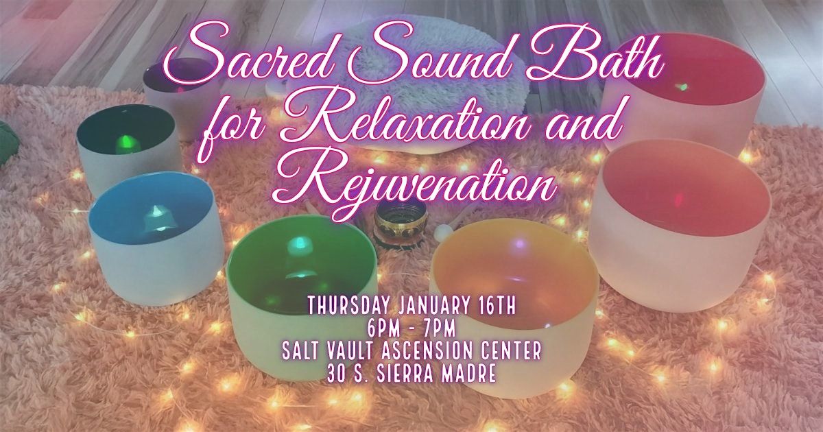 Sacred Sound Bath for Relaxation and Rejuvenation