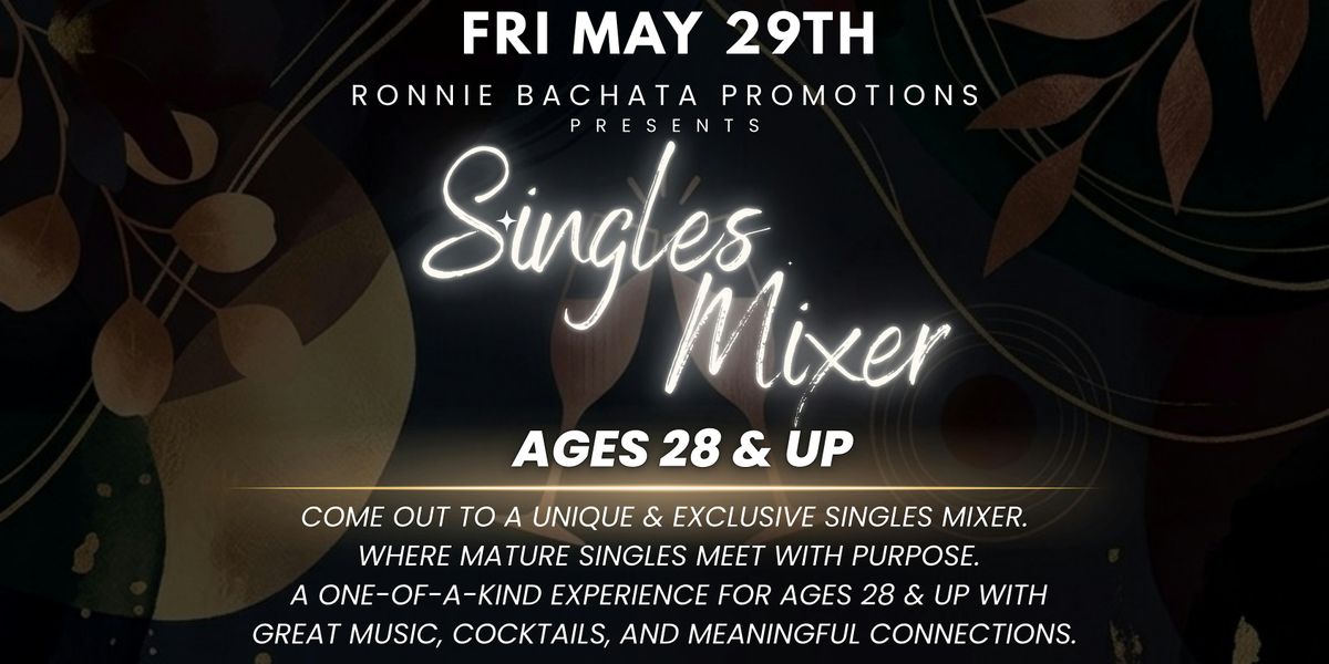 SINGLES MIXER AGES 28 & UP