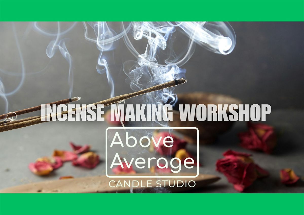 Fragrant Fire - Incense & Fragrance Making Workshop