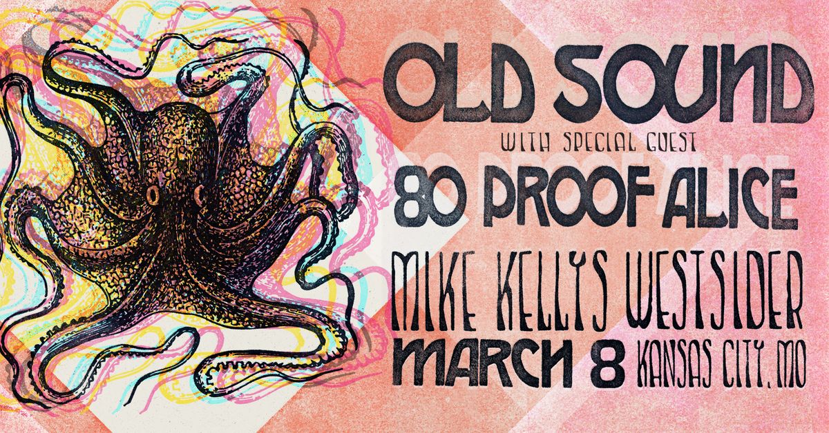 Old Sound w\/ 80 Proof Alice LIVE at Mike Kelly's Westsider