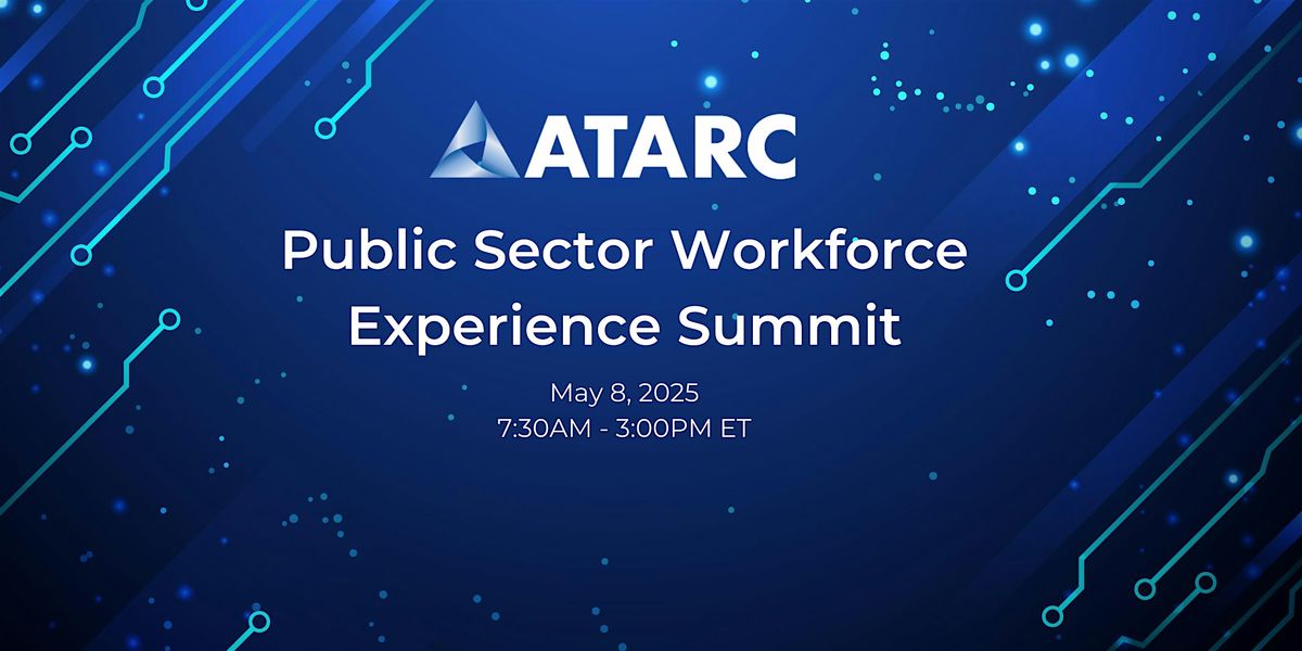 ATARC's Public Sector Workforce Experience Summit