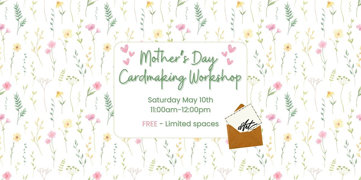 Free Mother's Day Cardmaking Workshop