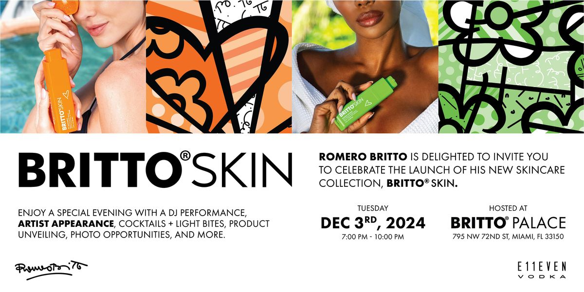 BRITTO\u00ae SKIN LAUNCH PARTY - MIAMI ART BASEL