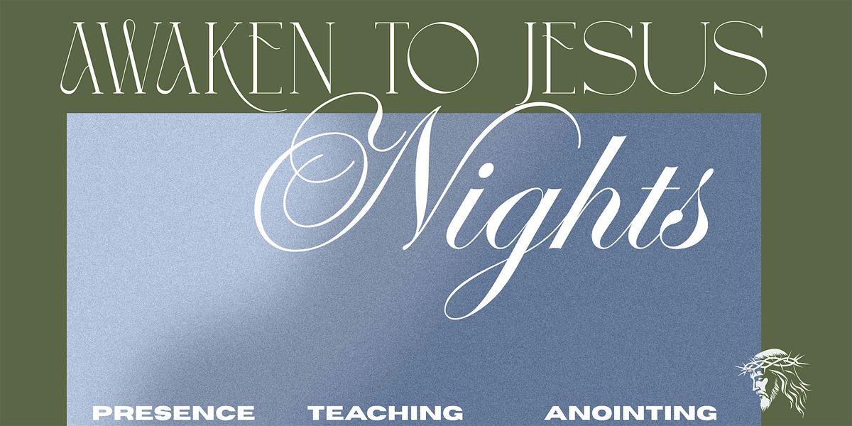 Awaken To Jesus Night