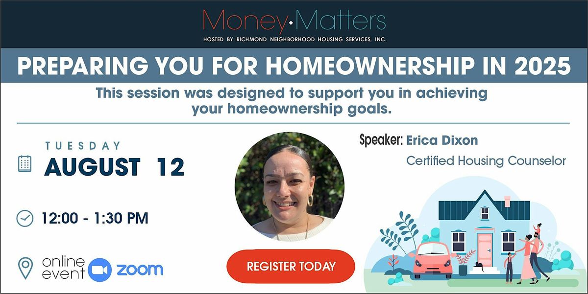 Money Matters Series: Preparing You For Homeownership!