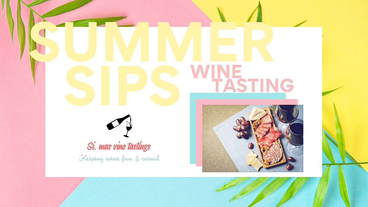 Summer Sips Wine Tasting with Si. Mas Vino Tastings, LLC