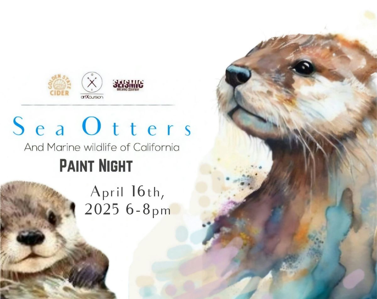 Sea Otters + More Marine Wildlife of California, Paint Night!