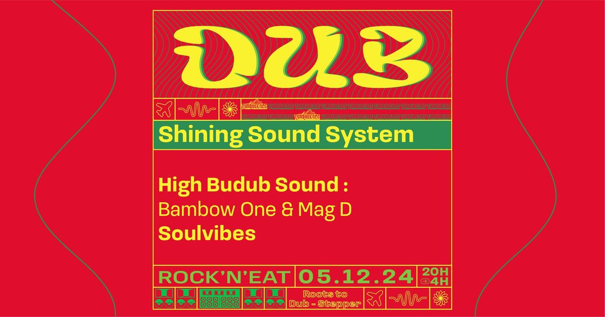 DUB \u2022 Shining Sound System, Soulvibes, High Budub Sound : Bambow One & Mag D