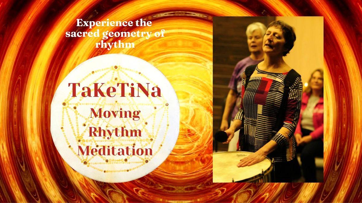 TaKeTiNa - Moving Rhythm Meditation