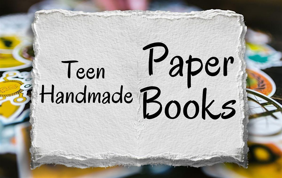 Teen Handmade Paper Books Art Camp