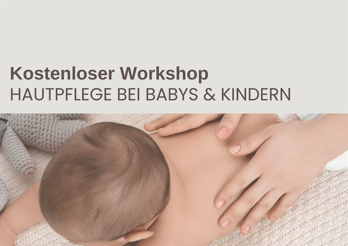 Kostenloser Workshop \u2022 Hautpflege Babys und Kinder