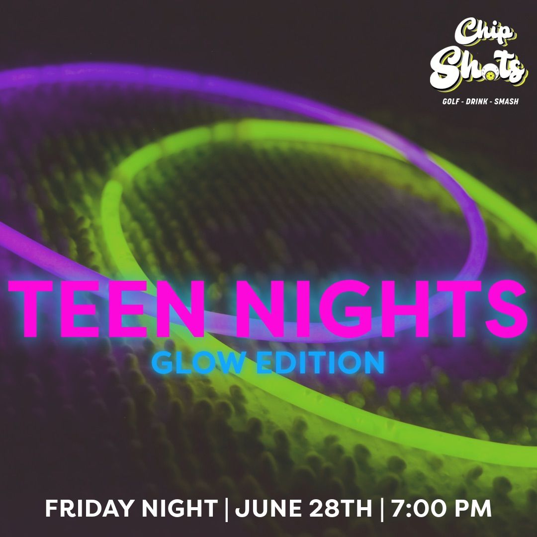 Teen Night. GLOW Edition
