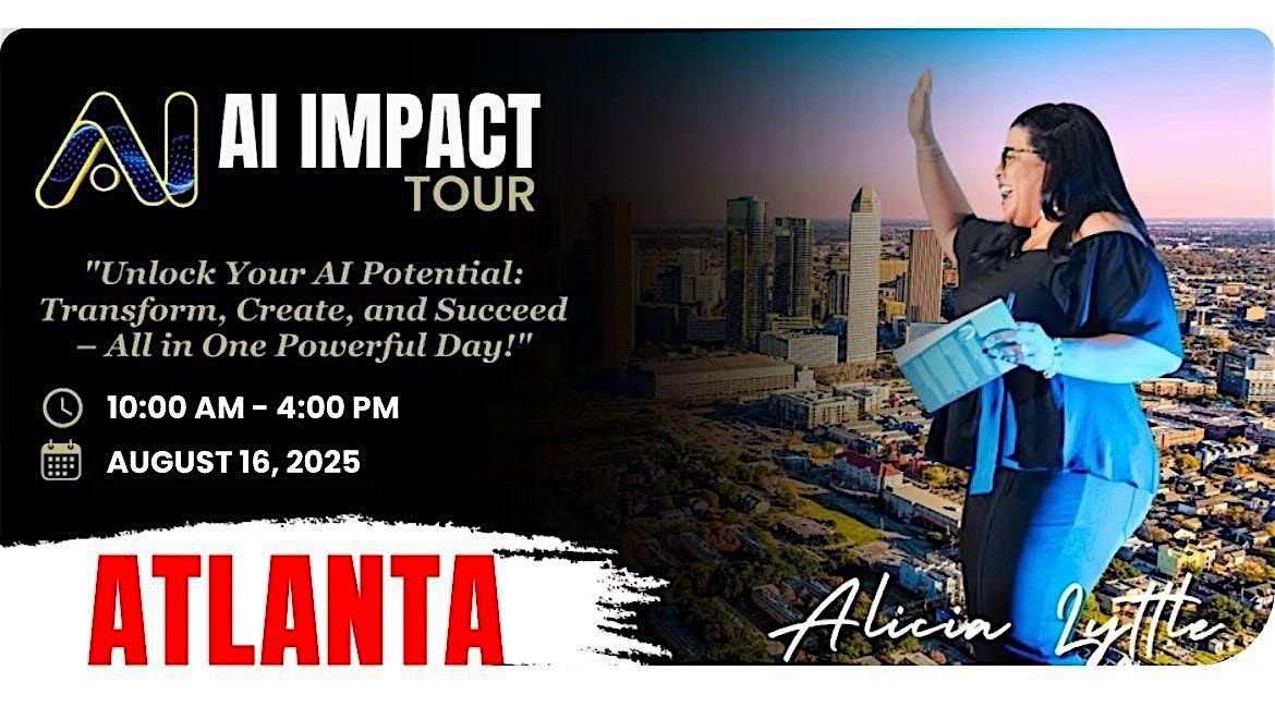 AI Impact Tour w\/ Alicia Lyttle Hands-On Workshop Atlanta GA - Aug 16