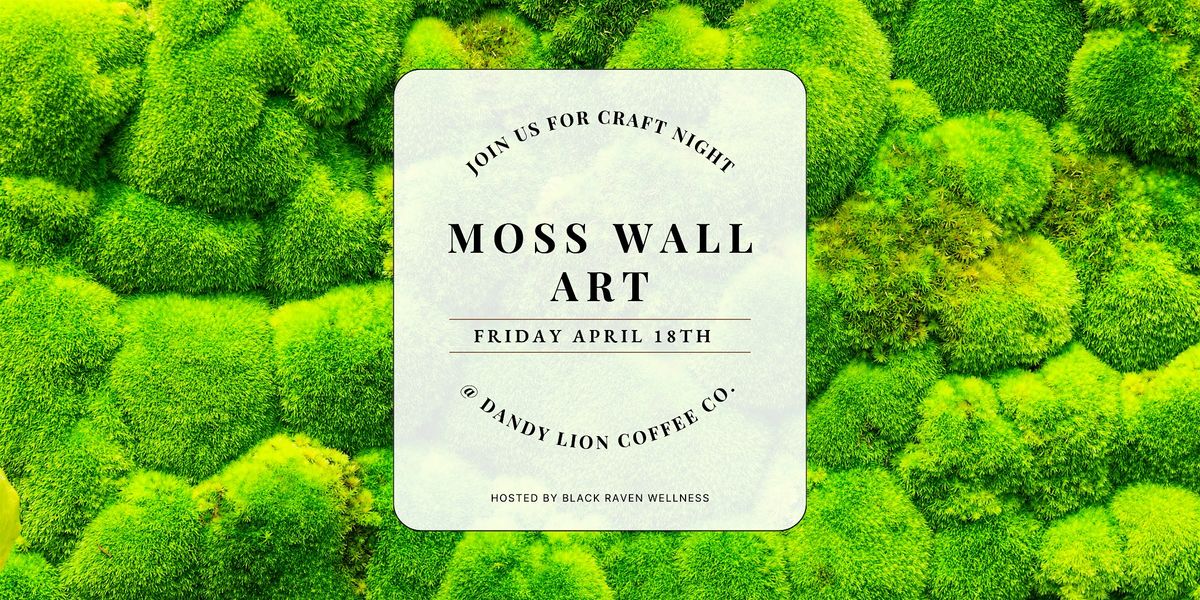 Craft Night : Moss Wall Art