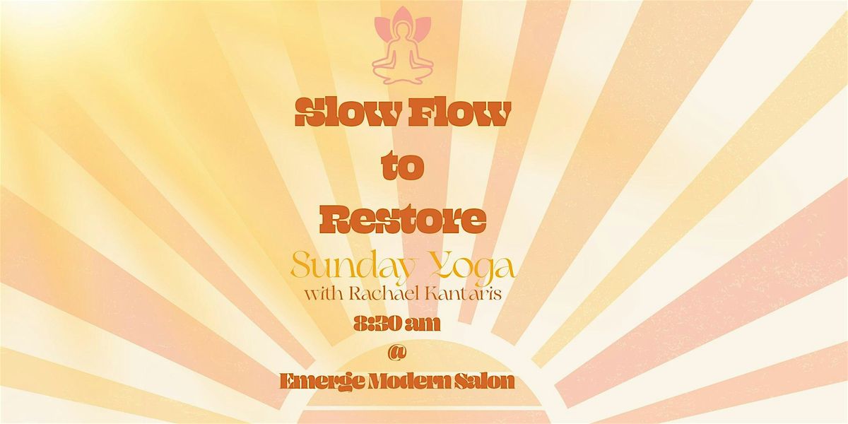 Slow Flow and Restore Sunday Yoga- donation based