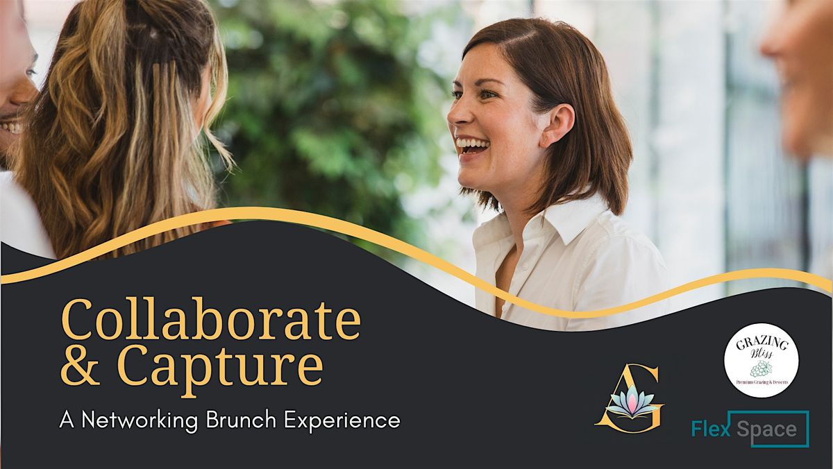 Collaborate & Capture: A Networking Brunch Experience
