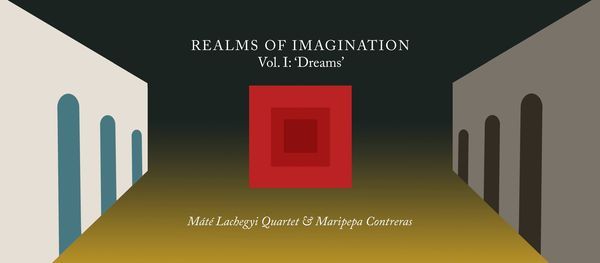 M\u00e1t\u00e9 Lachegyi Quartet & Maripepa Contreras: Dreams