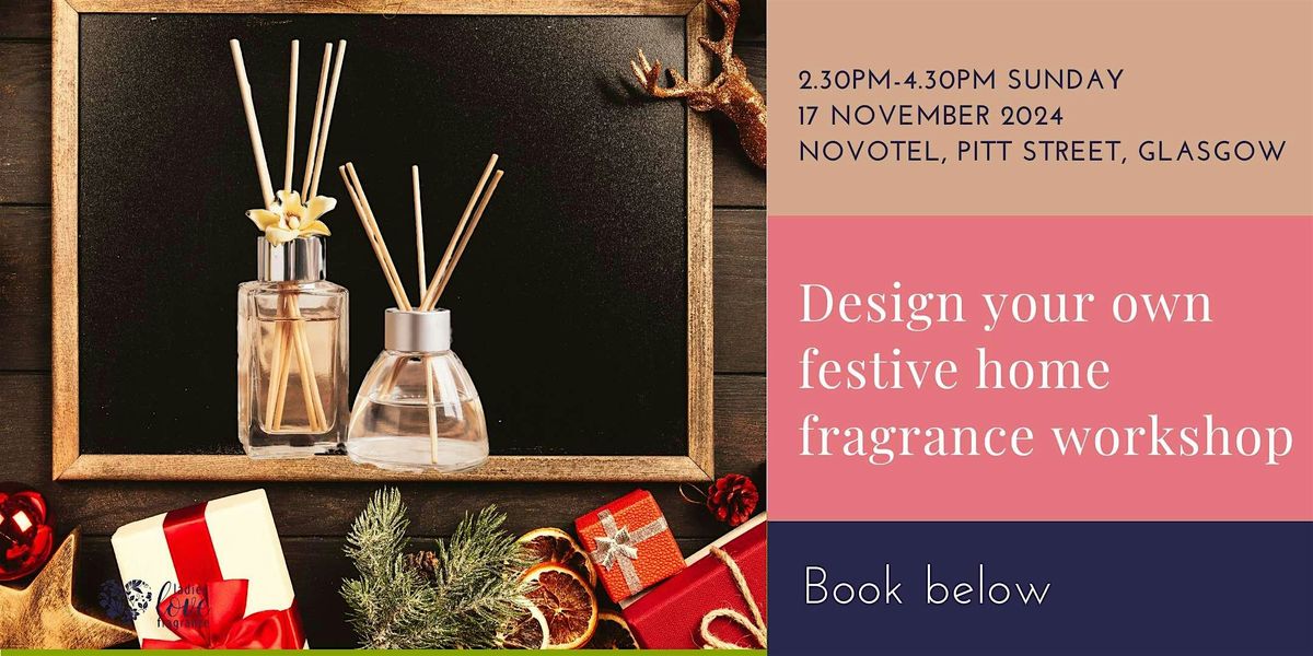 Design your own Festive Home Fragrance