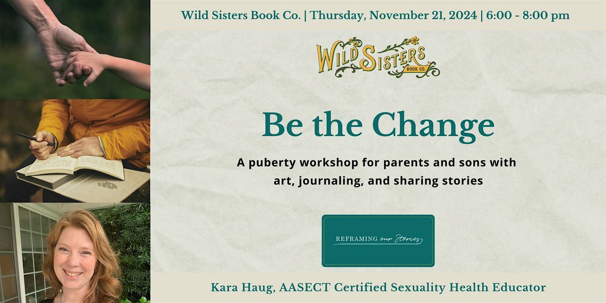 Be the Change: A Puberty Workshop for Parents and Sons