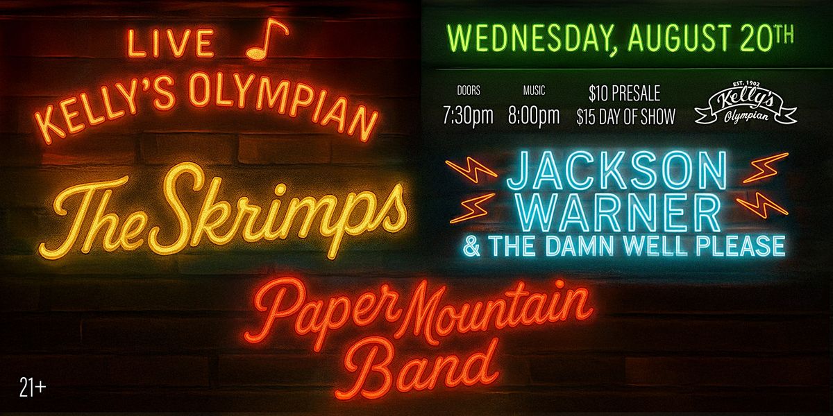 JACKSON WARNER & THE DAMN WELL PLEASE, THE SKRIMPS, PAPER MOUNTAIN BAND