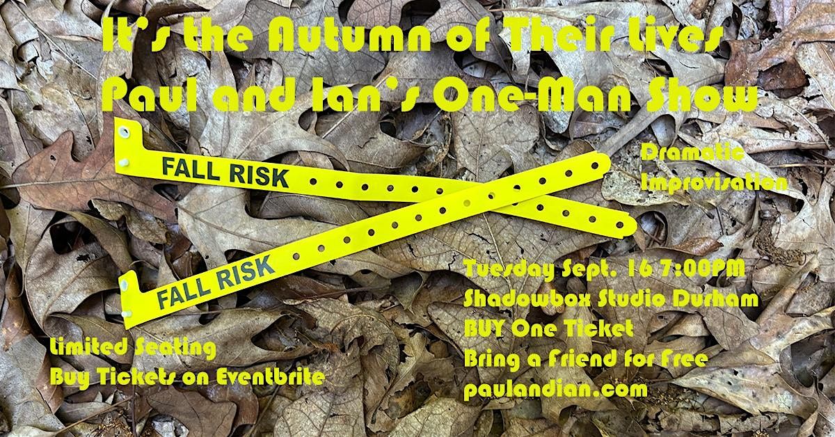 Paul and Ian's One-Man Show presents FALL RISK