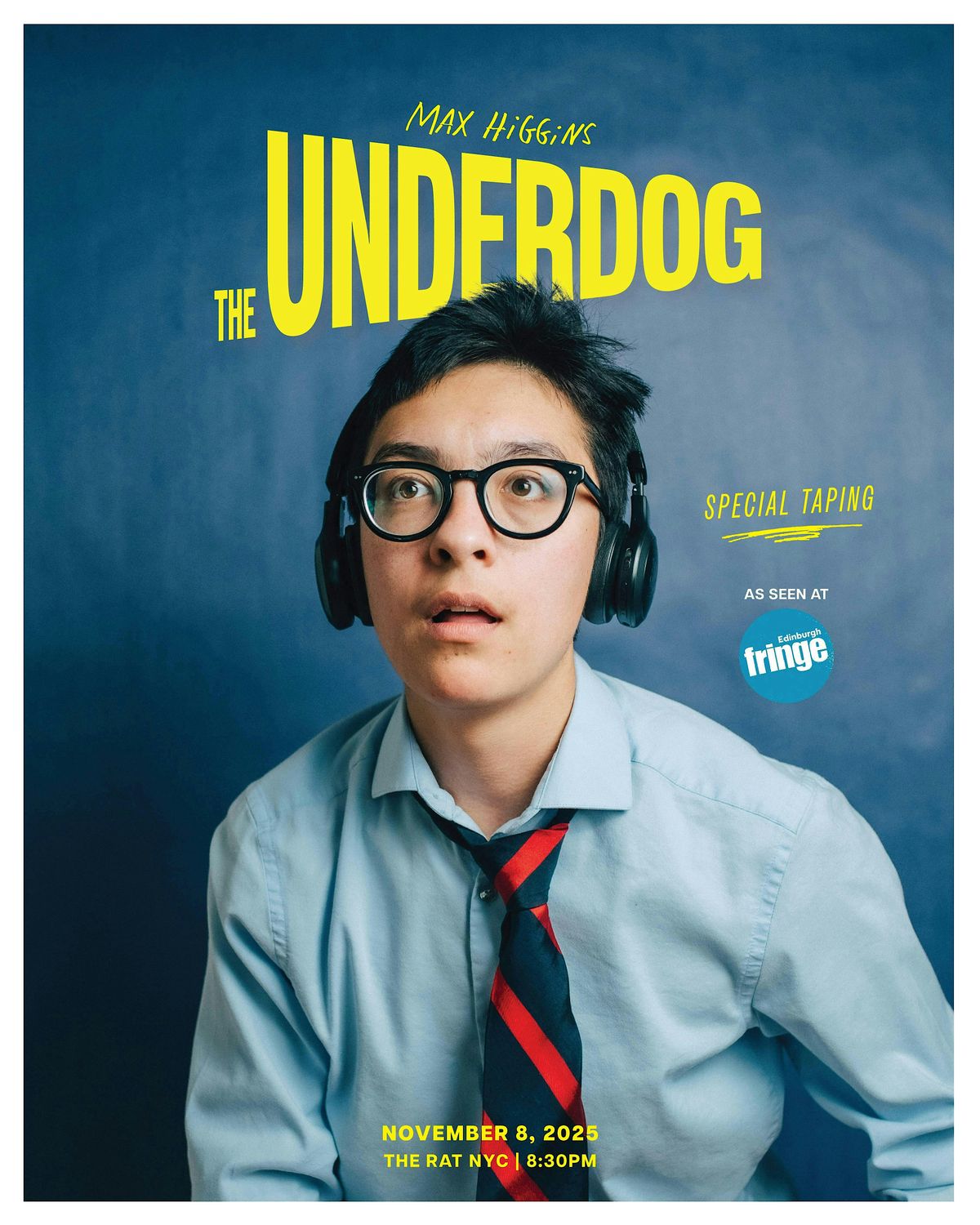 Max Higgins: Underdog (Live Taping)