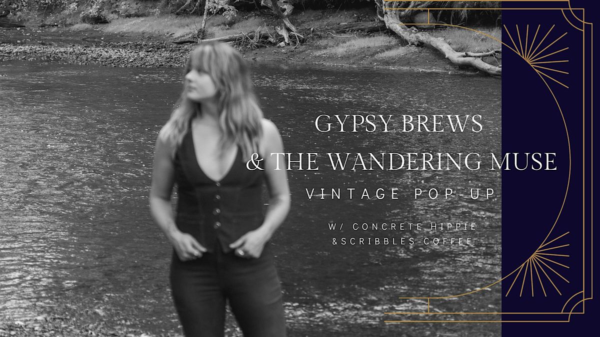 Gypsy Brews & The Wandering Muse: A Vintage Pop Up w\/ Concrete Hippie