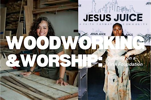 Woodworking & Worship: Building on a Firm Foundation