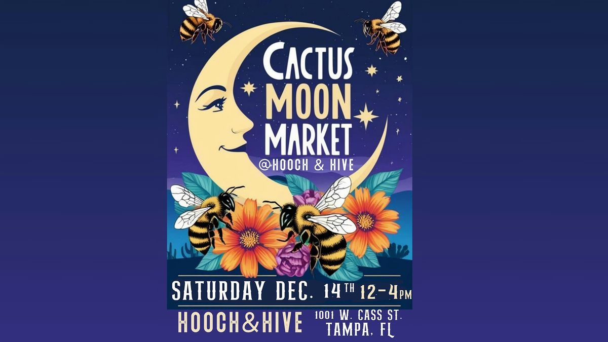 Dec 14th: Cactus Moon Market at Hooch & Hive