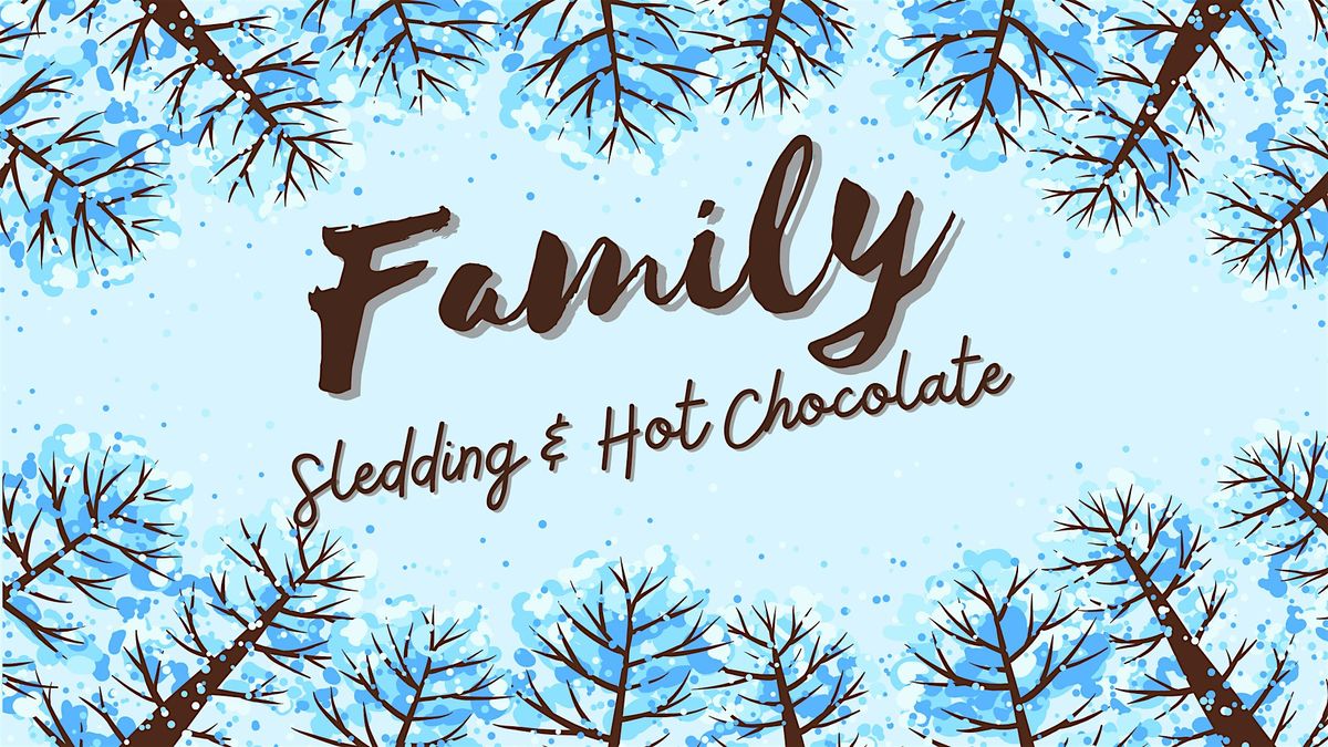 Family Sled & Hot Chocolate