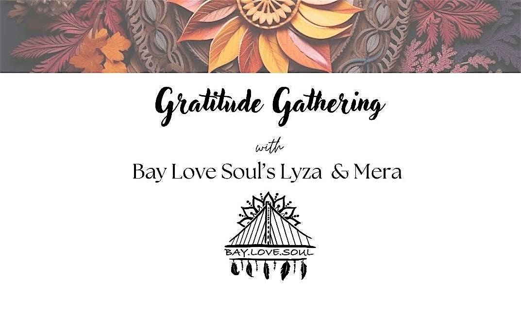 Bay Love Soul: Gratitude Gathering