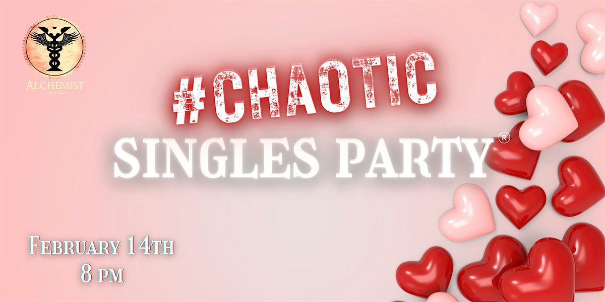 Chaotic Singles VALENTINE'S Party: San Francisco