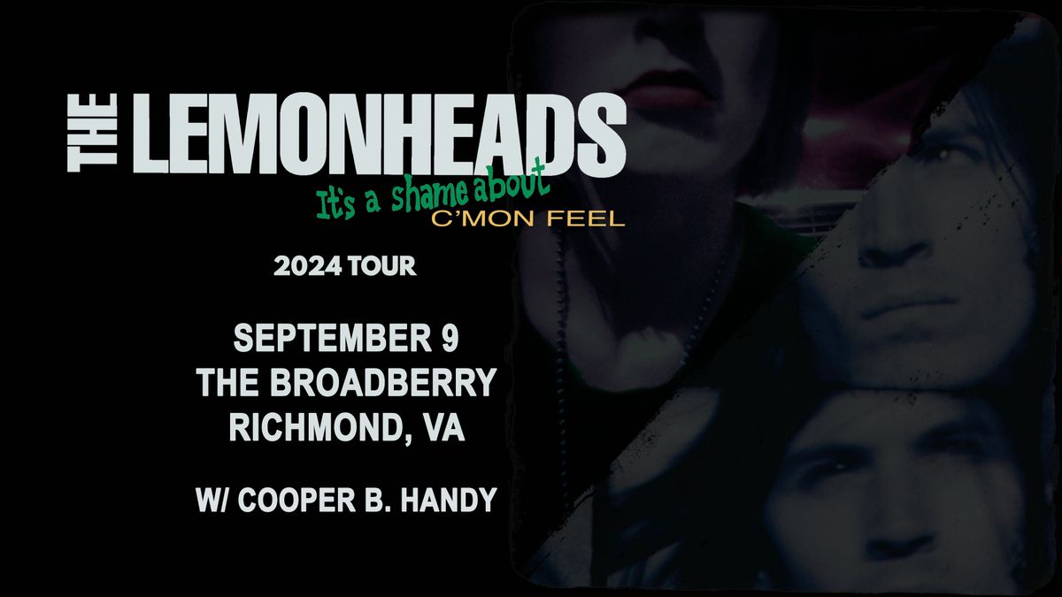 The Lemonheads w\/ Cooper B. Handy (LUCY) at The Broadberry 9\/9\/24