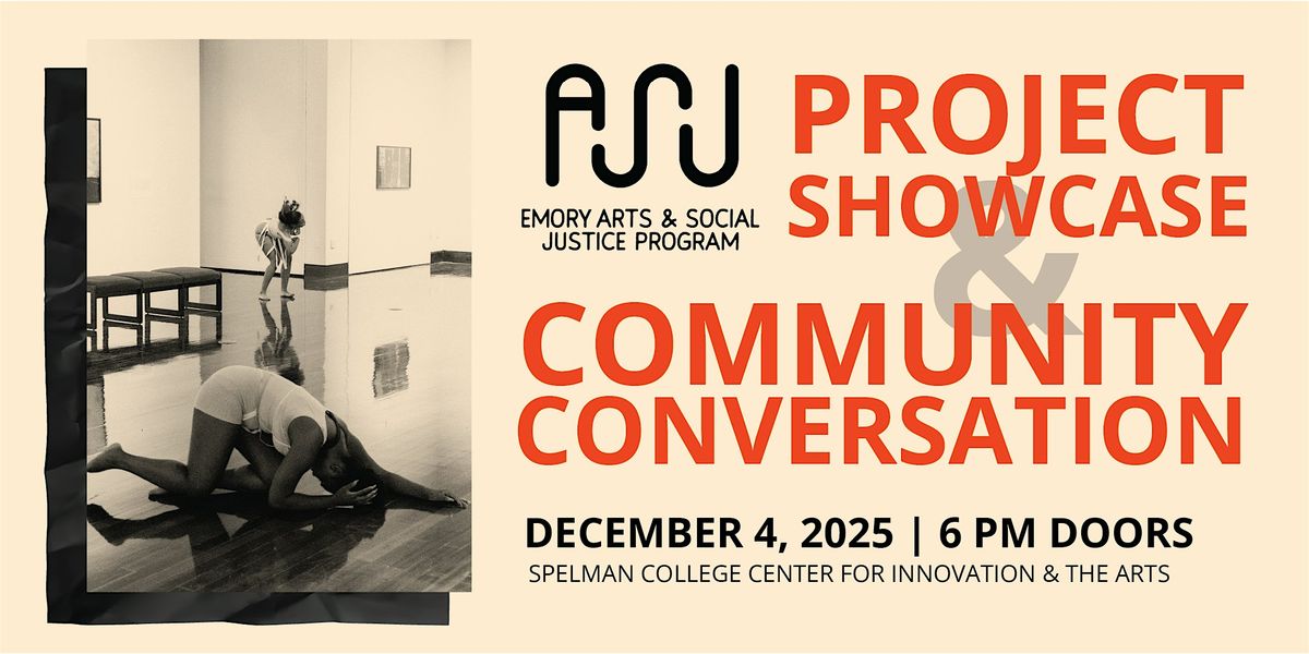 Emory Arts & Social Justice Project Showcase and Community Conversation