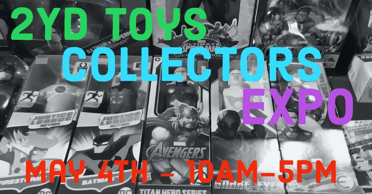 2YD Collectors Expo May 4th