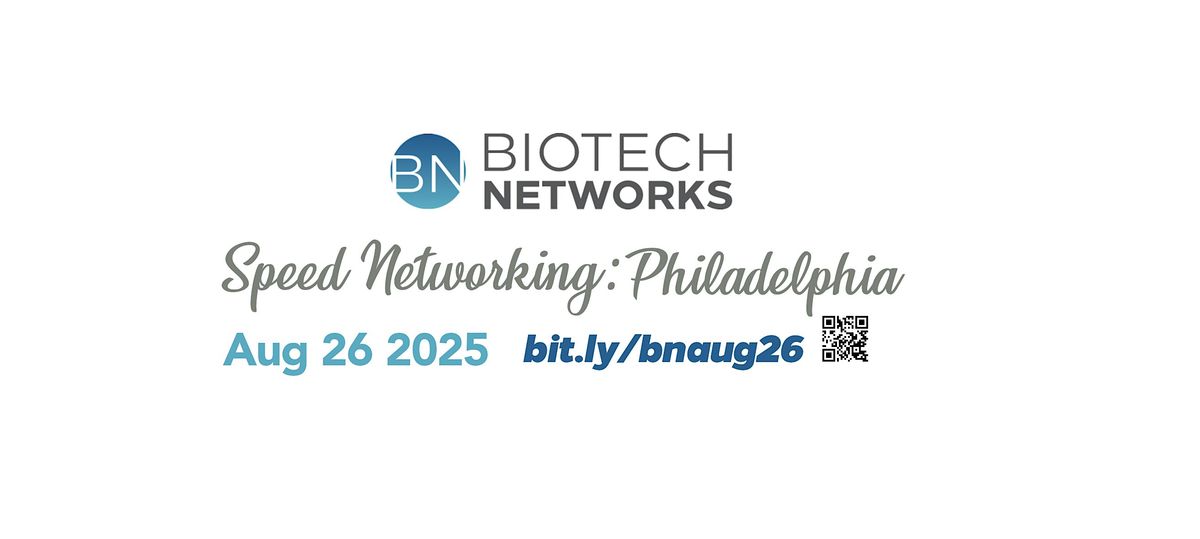Biotech Networks Speed Networking Philadelphia August 26th 2025