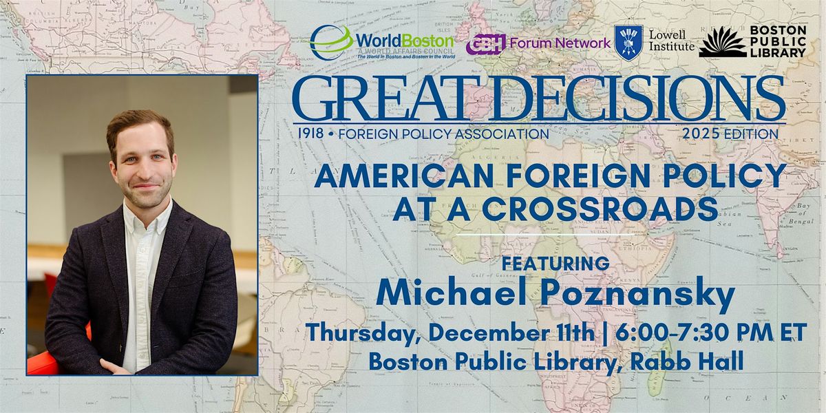 Great Decisions - Michael Poznansky|American Foreign Policy at a Crossroads